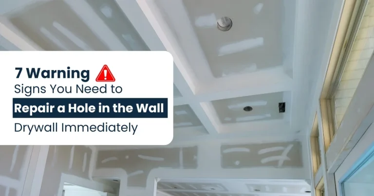 7 Warning Signs You Need to Repair a Hole in the Wall Drywall Immediately