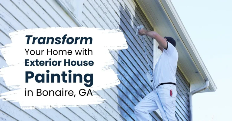 Transform Your Home with Exterior House Painting in Bonaire, GA